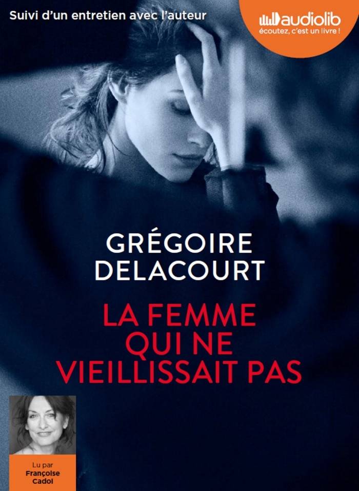 Grégoire Delacourt, "La femme qui ne vieillissait pas"