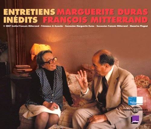 Entretiens inédits de Marguerite Duras et François Mitterrand