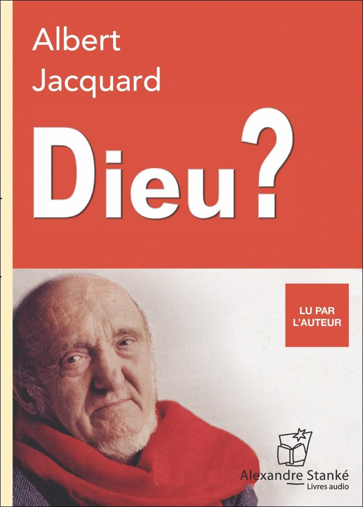 Albert Jacquard, "Dieu ?"
