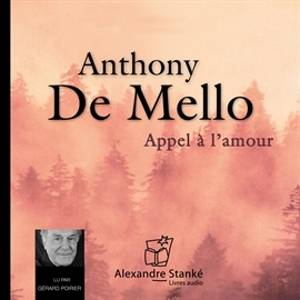 Anthony De Mello, "Appel à l'amour" 