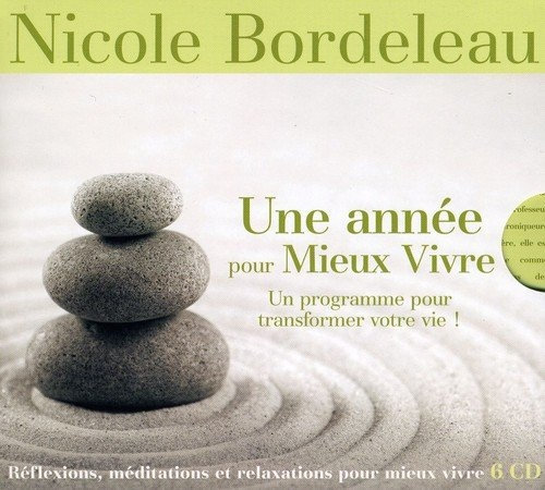Nicole Bordeleau, "Une année pour Mieux Vivre: Un programme pour transformer votre vie !"