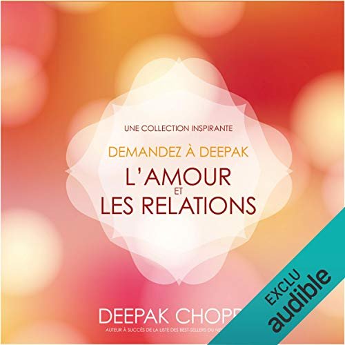 L'amour et les relations  Une collection inspirante - Demandez à Deepak 