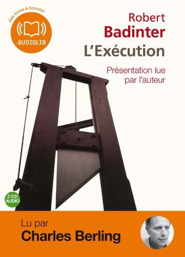 Robert Badinter, "L'Exécution"