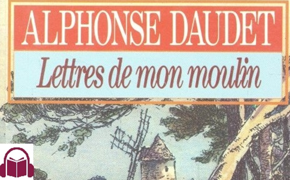 Les Lettres de mon moulin d’Alphonse Daudet
