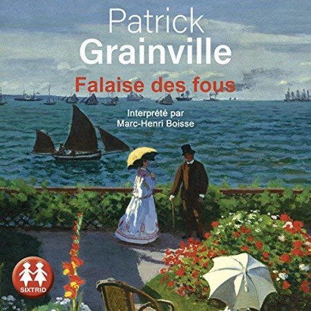 Patrick Grainville - Falaise des fous