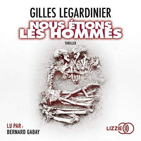 Gilles Legardinier - Nous étions les hommes