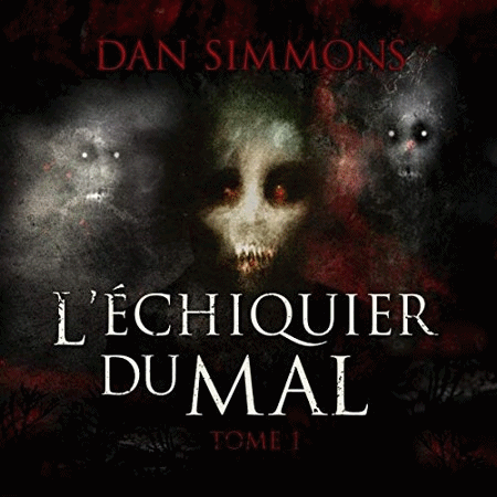  Dan Simmons - Série L'échiquier du mal (2 Tomes)