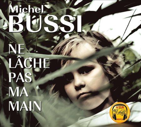 Michel Bussi - Ne lache pas ma main