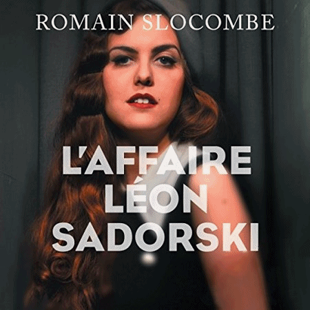Romain Slocombe - Série Inspecteur Léon Sadorski (2 Tomes)