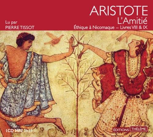 Aristote, "L'amitié : Éthique à Nicomaque, livres VIII et IX"