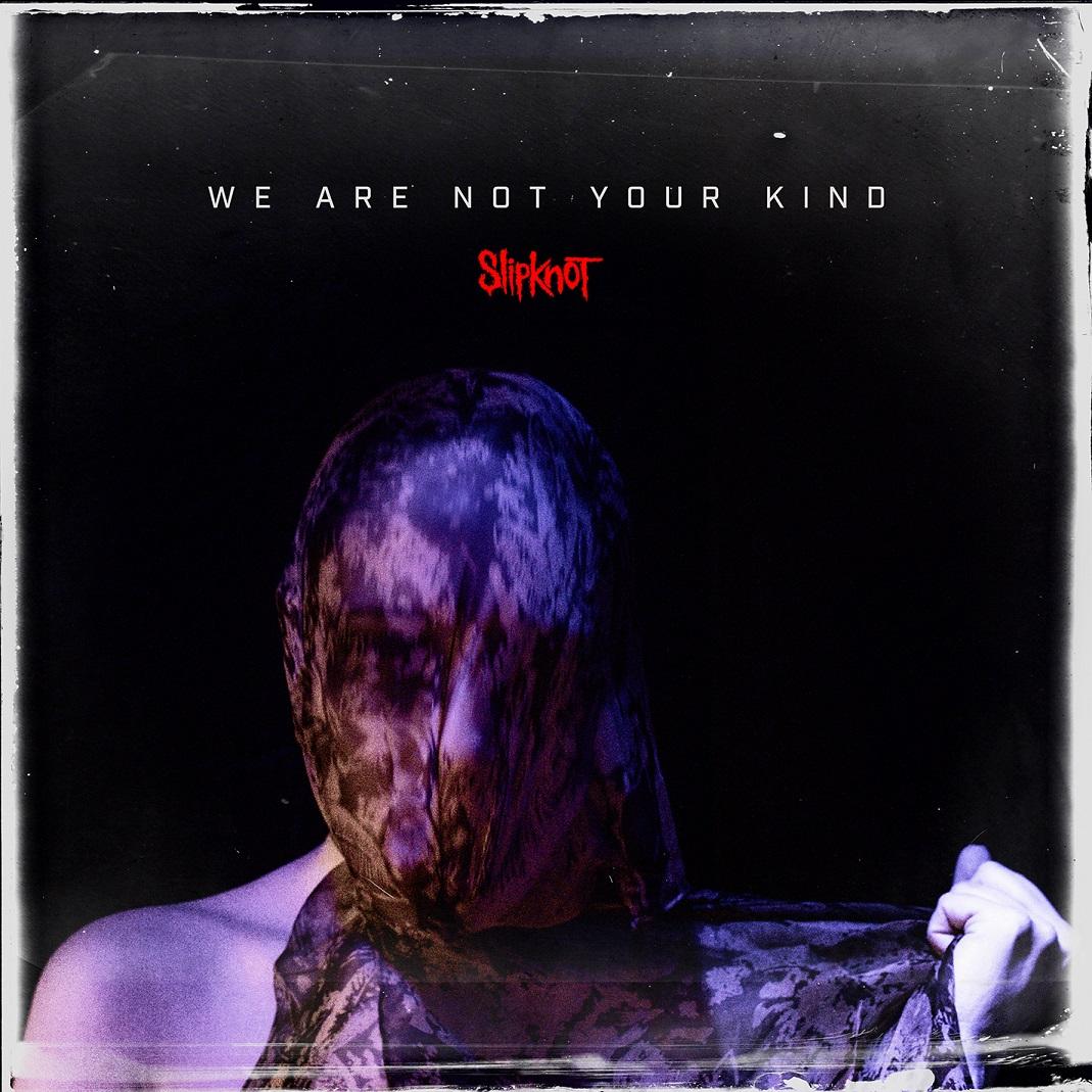 Slipknot : We Are Not Your Kind