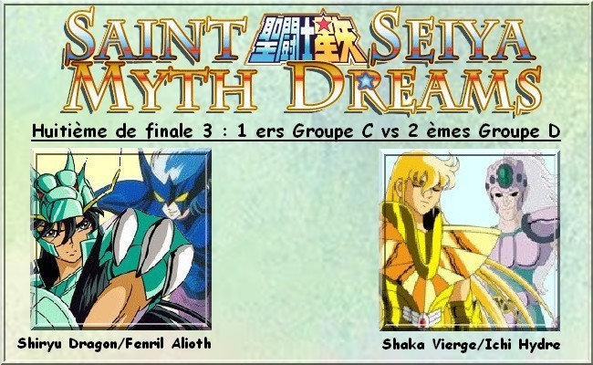 HUITIÈME DE FINALE 3 : Shiryu Dragon/Fenril Alioth vs Shaka Vierge/Ichi Hydre Awa3