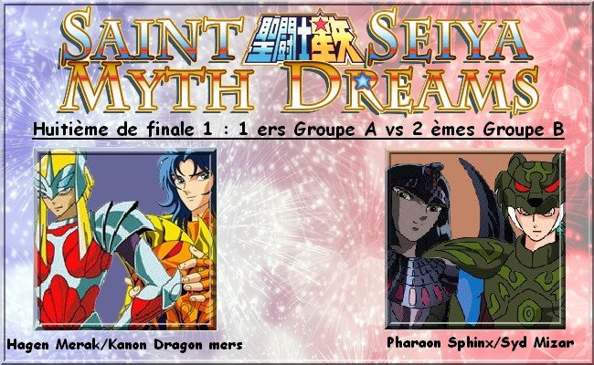HUITIÈME DE FINALE 1 : Hagen Merak/Kanon Dragon mers vs Pharaon Sphinx/Syd Mizar Y9lx