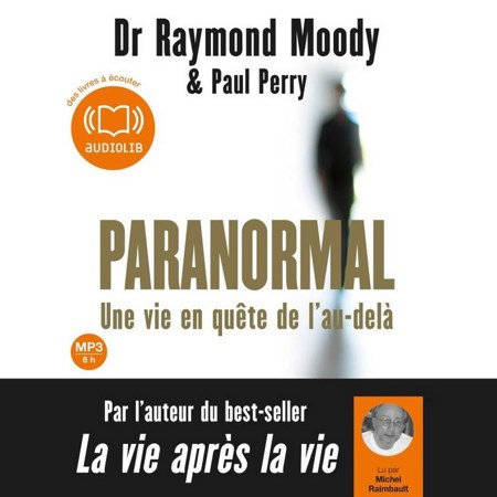 Raymond Moody & Paul Perry Paranormal