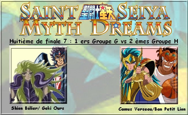 HUITIÈME DE FINALE 7 : Shion Bélier/Geki Ours vs Camus Verseau/Ban Petit Lion 4sxq