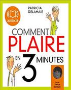 Comment plaire en 3 minutes : En tête à tête, au travail, en groupe - Audiolib