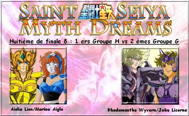 HUITIÈME DE FINALE 8 : Aiolia Lion/Marine Aigle vs Rhadamanthe Wyvern/Jabu Licorne 9spj