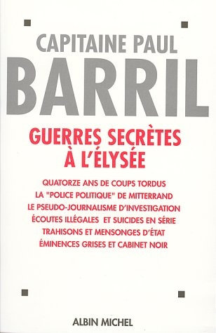 Paul Barril, "Guerres secrètes à l'Elysée (1981-1995)"