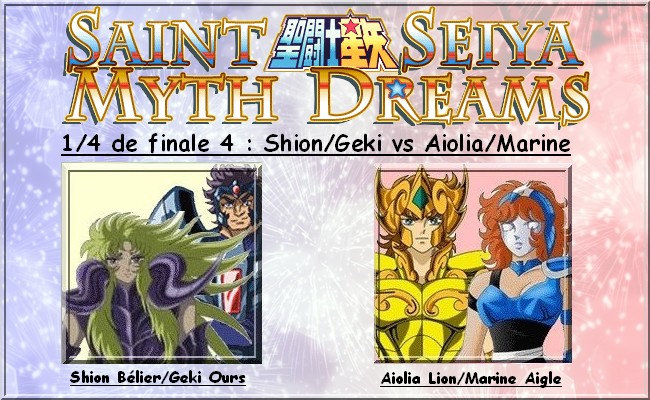 1/4 de finale 4 : Shion Bélier/Geki Ours vs Aiolia Lion/Marine Aigle 7kj7