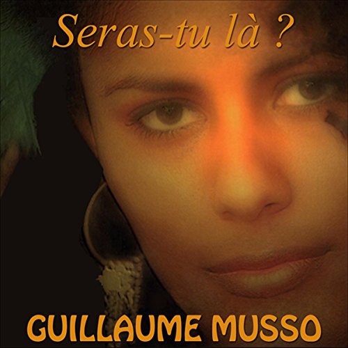 Guillaume Musso - Seras-tu là ?