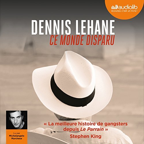 Dennis Lehane - Ce monde disparu