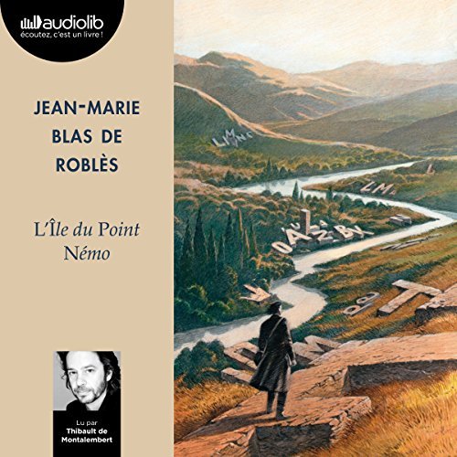 Jean-Marie Blas de Roblès - L'Île du Point Némo 
