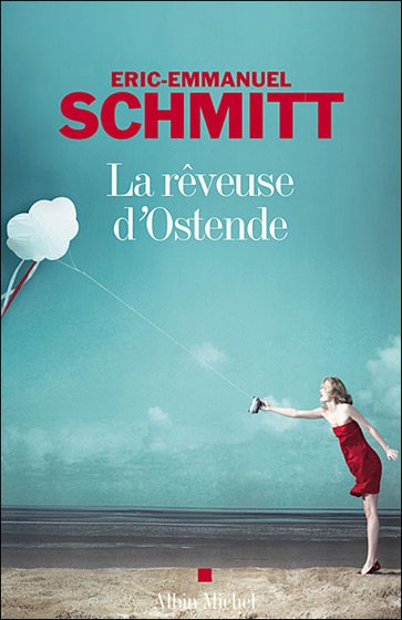 Eric Emmanuel  Schmitt - La rêveuse d'Ostende