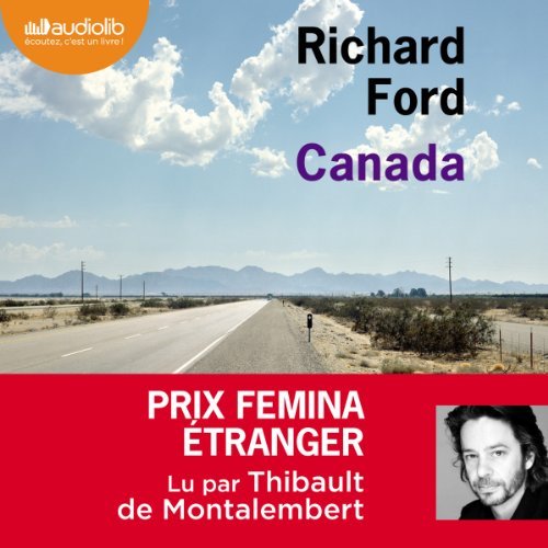 RICHARD FORD - CANADA (PRIX FEMINA ETRANGER 2013)