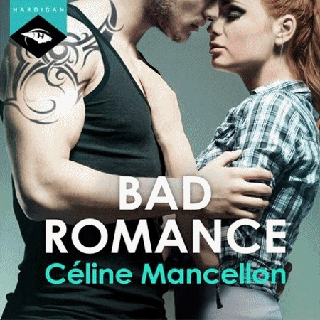 Céline Mancellon - Série Bad Romance (3 Tomes)