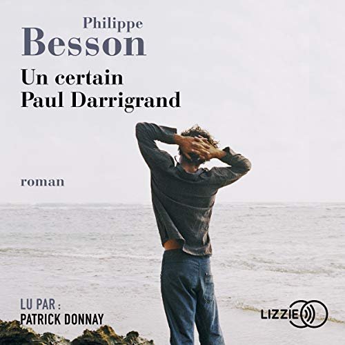 Un certain Paul Darrigrand Philippe Besson