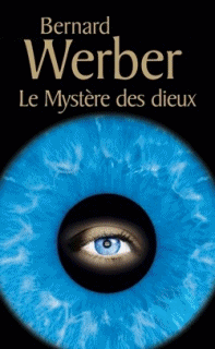 Bernard Werber - Le cycle des dieux (3 tomes / 3)