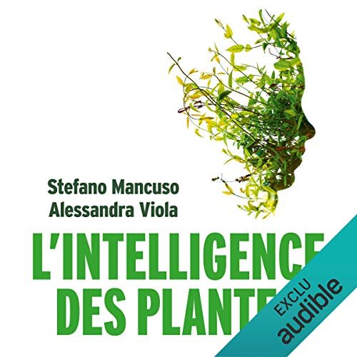 L'Intelligence des plantes Stefano Mancuso, Alessandra Viola
