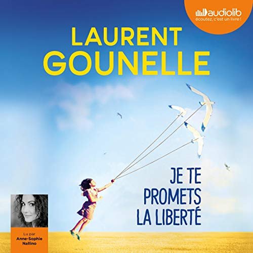 Laurent Gounelle - Je Te Promets La Liberté [2018]
