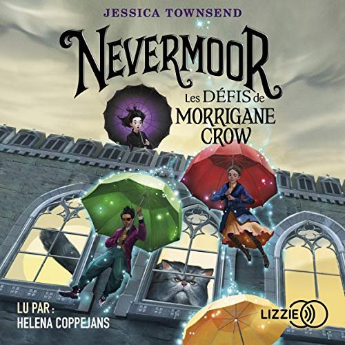 Jessica Townsend - Nevermoor - Les Défis De Morrigane Crow [2019]