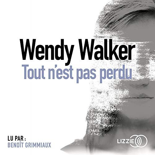 Wendy Walker - Tout N'est Pas Perdu [2018]