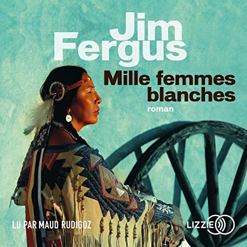 Jim Fergus - Mille Femmes Blanches [2019]