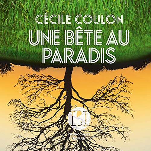 Cécile COULON - Une bête au paradis [2019]