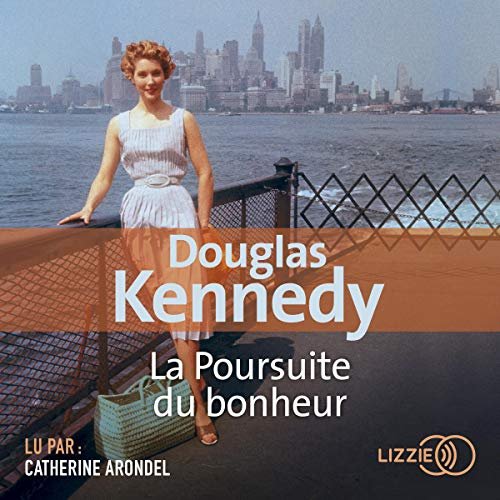 Douglas Kennedy - La poursuite du bonheur (2019)