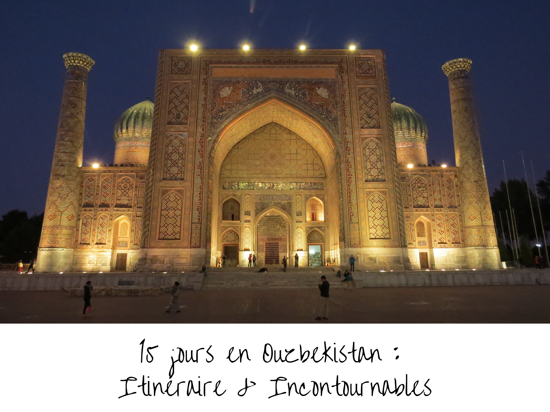 15 jours en Ouzbékistan : itinéraire & incontournable
