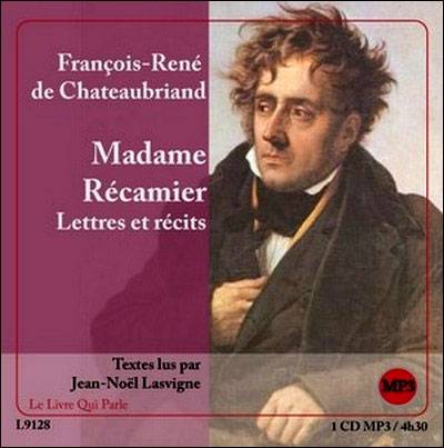 François-René de Chateaubriand, "Madame Récamier: Lettres et récits"