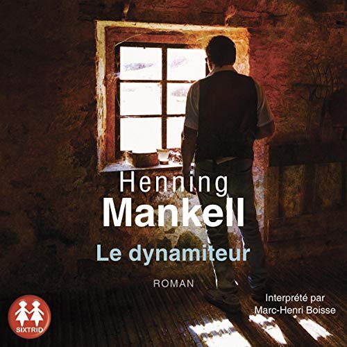 Henning Mankell Le dynamiteur [ 2019 ]