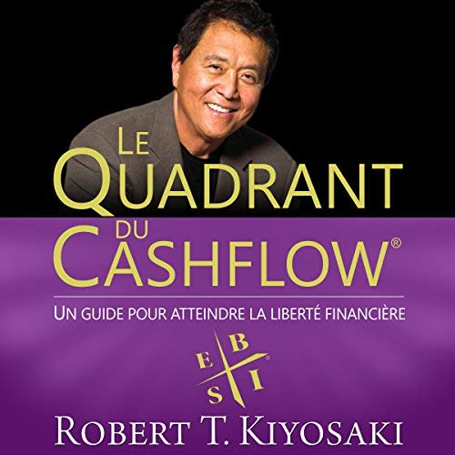 robert t. kiyosaki - le quadrant du cashflow fr