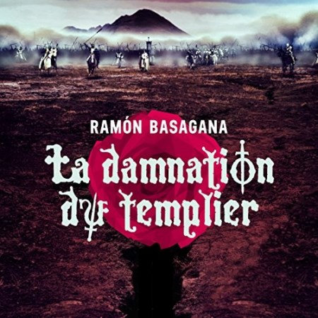Ramón Basagana La damnation du templier