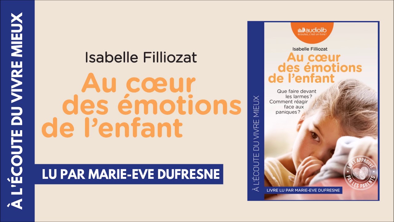 Isabelle Filliozat - Au coeur des émotions de l'enfant (2019)