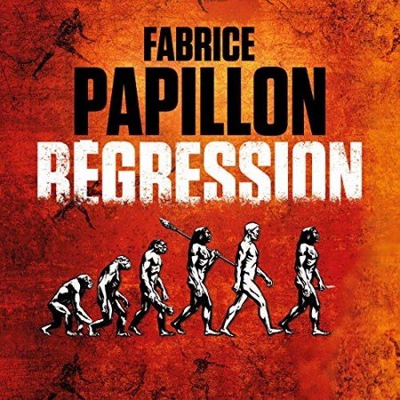 Fabrice Papillon - Régression
