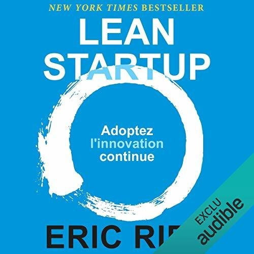  Eric Ries Lean Startup  Adoptez l'innovation continue [ 2018 ]