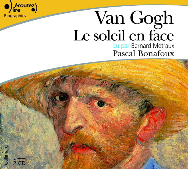 Pascal Bonafoux, "Van Gogh : Le soleil en face"