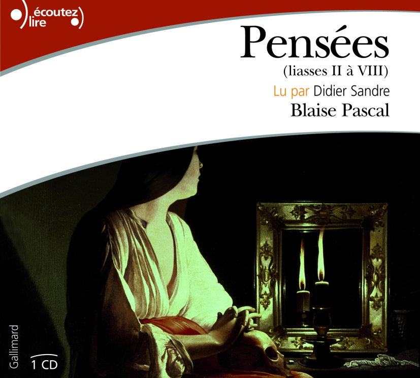 Blaise Pascal, "Pensées (Extraits des liasses II à VIII)"