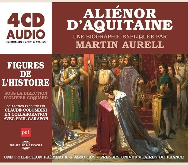 Martin Aurell, "Aliénor d'Aquitaine, une biographie expliquée"