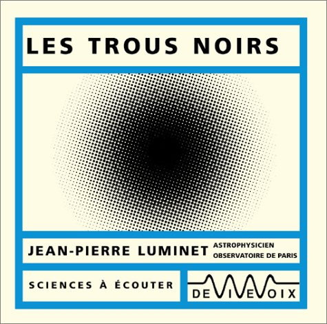 Jean-Pierre Luminet, "Les trous noirs"